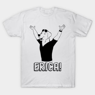 ERICA! T-Shirt